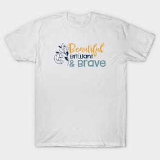 Womens Empowerment Beautiful Brilliant & Brave T-Shirt